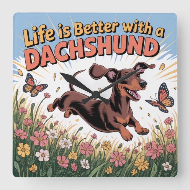 Life Is Better With A Dachshund Square Wall Clock (Front)