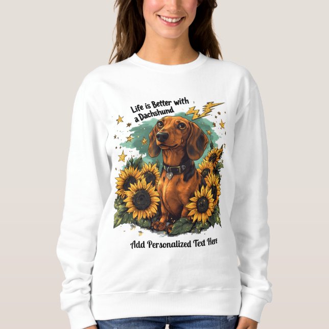 Life is Better With A Dachshund Sunflowers Sparkle Sweatshirt (Front)