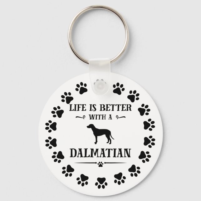 Life is Better with a Dalmatian Key Ring (Front)