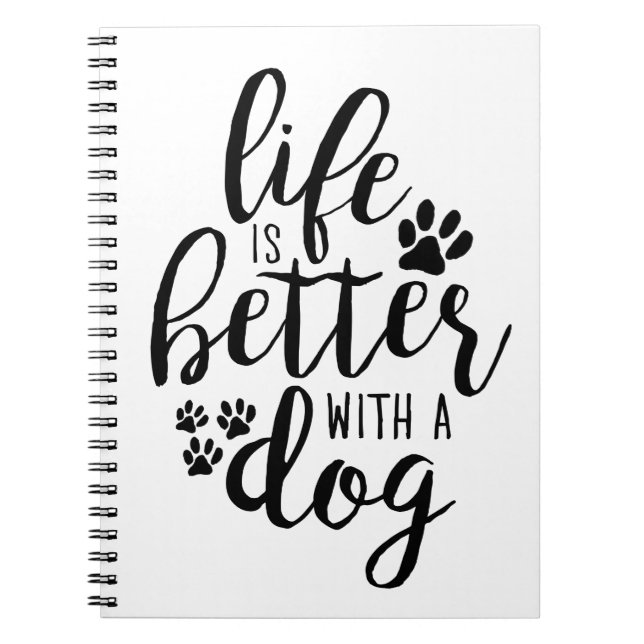 Life is Better With A Dog A Dog’s Purpose Quotes Notebook (Front)