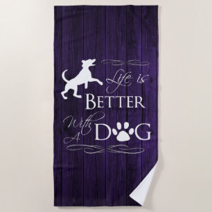 Life is better with a Dog Beach Towel - Purple