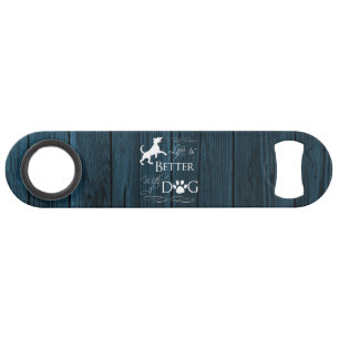 Life is better with a Dog Bottle Opener - Blue