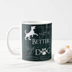 Life is better with a Dog Coffee Mug -Teal