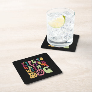 Life is better with a dog - colourful groovy desig square paper coaster