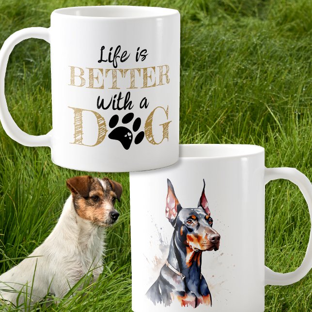 Life Is Better With a Dog Doberman gift Coffee Mug (Creator Uploaded)