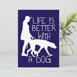 Life Is Better With A Dog - Dog Lover Invitation