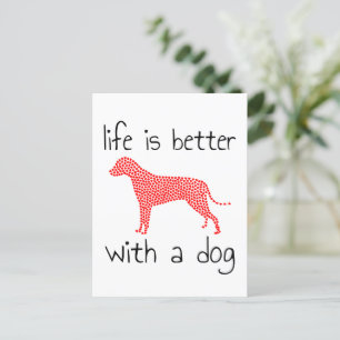 Life Is Better With A Dog - Dog Lovers     Announcement Postcard