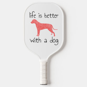 Life Is Better With A Dog - Dog Lovers    Pickleball Paddle