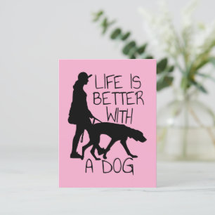 Life Is Better With A Dog - Dog Lovers Postcard