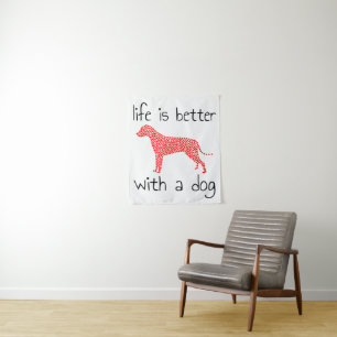 Life Is Better With A Dog - Dog Lovers    Tapestry