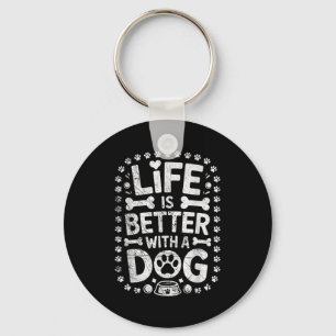 Life Is Better With A Dog - Dogs Lover Dogs Owner  Key Ring