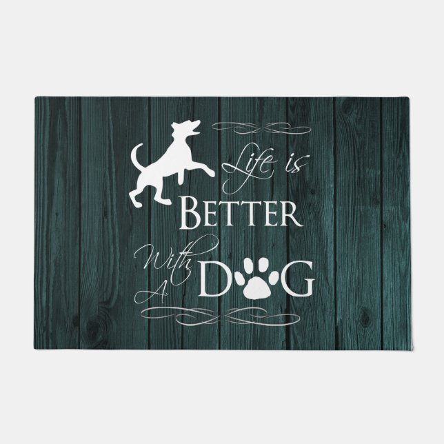 Life is better with a Dog Door Mat - Teal (Front)