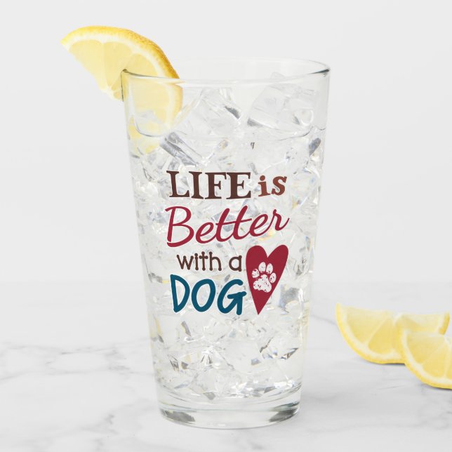 'Life Is Better With A Dog' Glass (Front Ice)