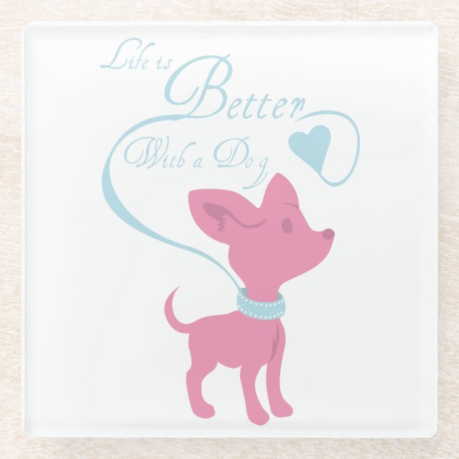Life is Better with a Dog Glass Coaster (Front)