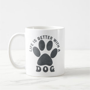 Life is Better With A Dog Grey Textured Text Coffee Mug