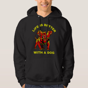 Life is Better with a Dog Hoodie