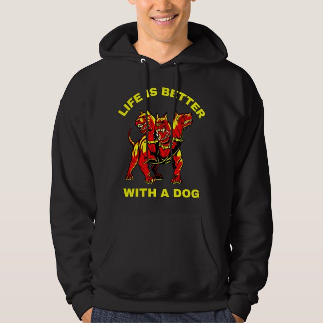 Life is Better with a Dog Hoodie (Front)