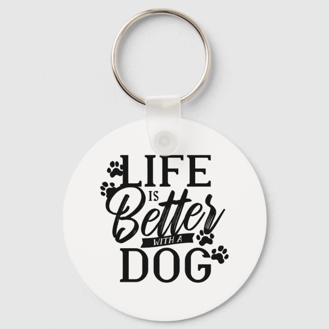 Life is Better with a Dog Key Ring (Front)