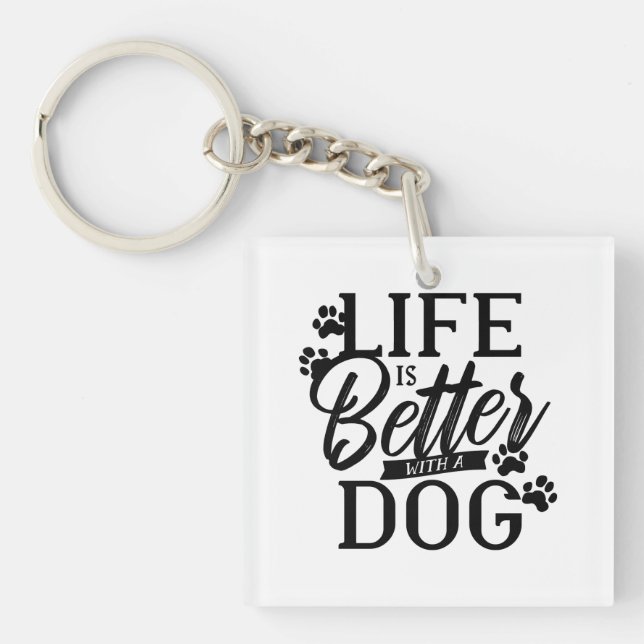 Life is Better with a Dog Key Ring (Front)