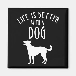 Life Is Better With A Dog Magnet