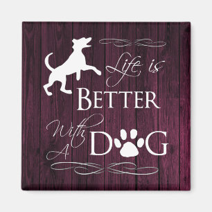 Life is better with a Dog Magnet - Magenta