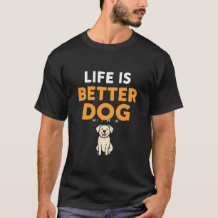 Life is better with a dog modern grey and white T-Shirt