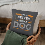 Life is better with a dog modern orange and white cushion<br><div class="desc">White typography with orange accents modern design- Life is better with a dog—cute design for dog lovers.</div>