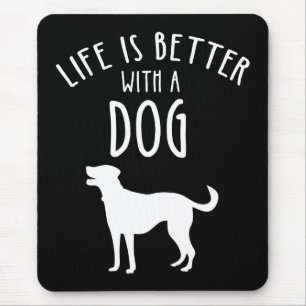 Life Is Better With A Dog Mouse Pad