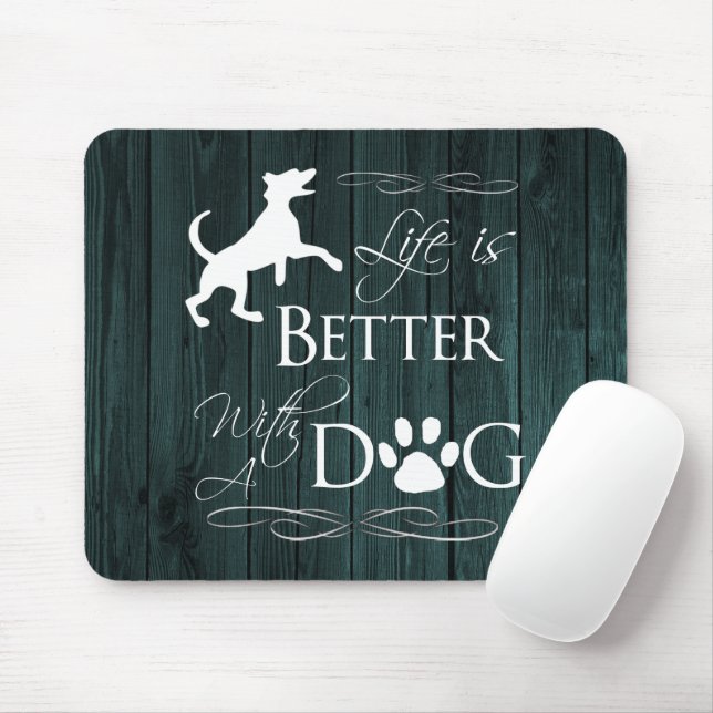 Life is better with a Dog Mouse Pad - Teal (With Mouse)