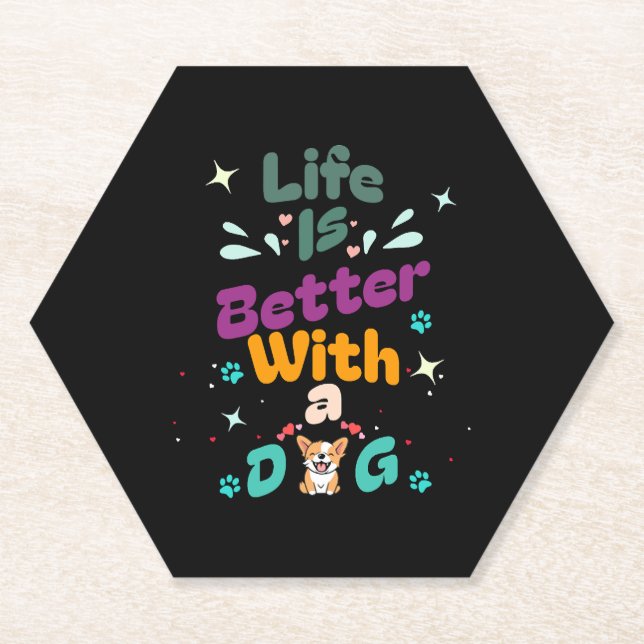Life is better with a dog paper coaster (Front)