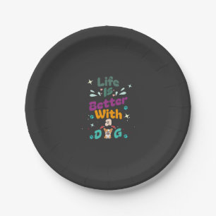 Life is better with a dog paper plate