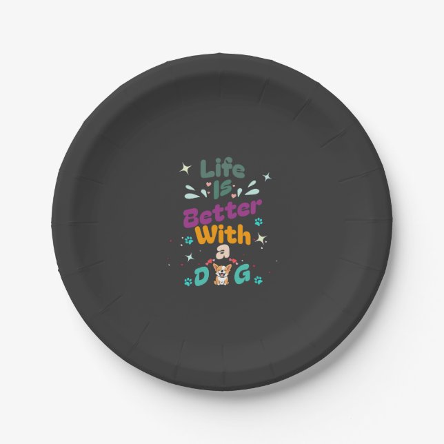 Life is better with a dog paper plate (Front)