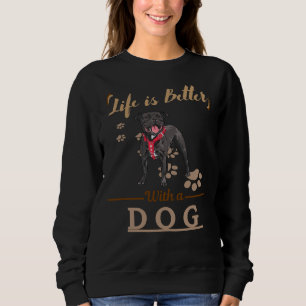 Life Is Better With A Dog Pitbull Sweatshirt
