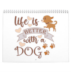 Life is Better With a Dog quote funny chihuahua Calendar