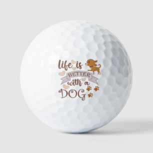 Life is Better With a Dog quote funny chihuahua Golf Balls