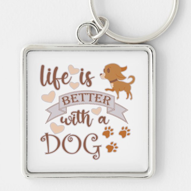 Life is Better With a Dog quote funny chihuahua Key Ring (Front)