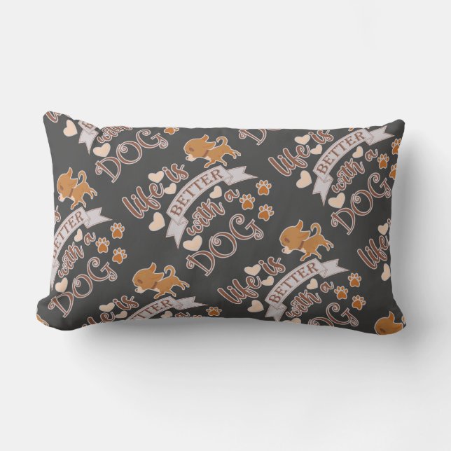 Life is Better With a Dog quote funny chihuahua Lumbar Cushion (Front)