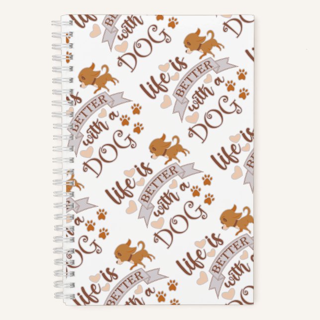 Life is Better With a Dog quote funny chihuahua Notebook (Front)