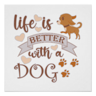 Life is Better With a Dog quote funny chihuahua Poster