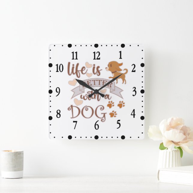 Life is Better With a Dog quote funny chihuahua Square Wall Clock (Home)