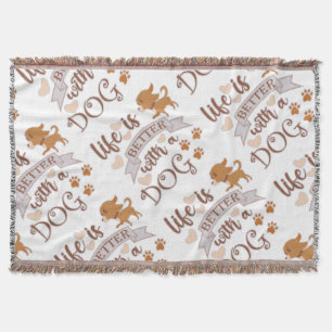 Life is Better With a Dog quote funny chihuahua Throw Blanket