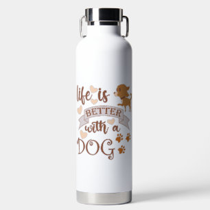 Life is Better With a Dog quote funny chihuahua Water Bottle