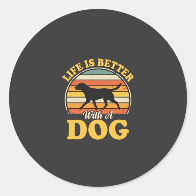 Life Is Better With A Dog Retro Classic Round Sticker (Front)