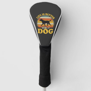 Life Is Better With A Dog Retro Golf Head Cover