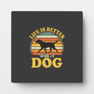Life Is Better With A Dog Retro Plaque