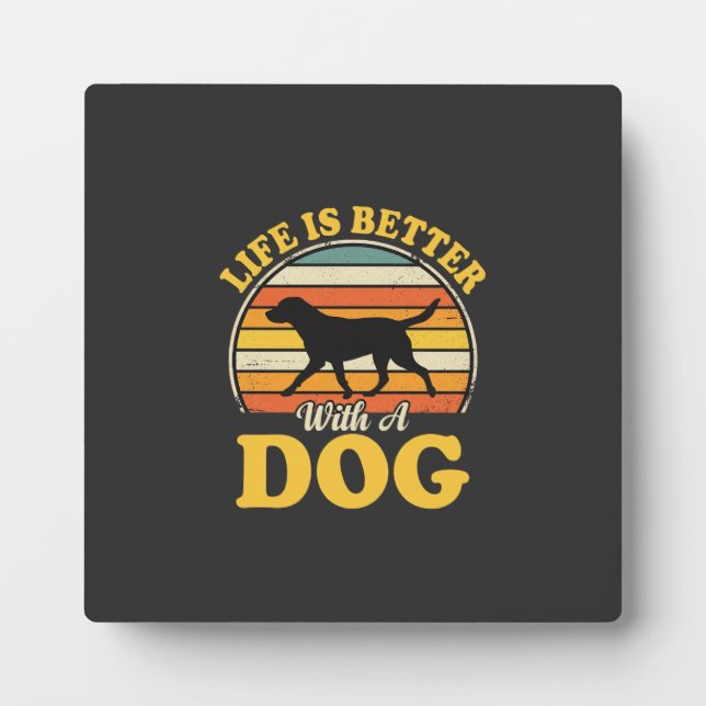 Life Is Better With A Dog Retro Plaque (Front)