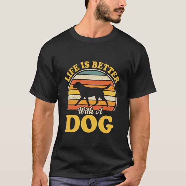 Life Is Better With A Dog Retro T-Shirt (Front)
