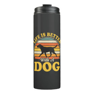 Life Is Better With A Dog Retro Thermal Tumbler