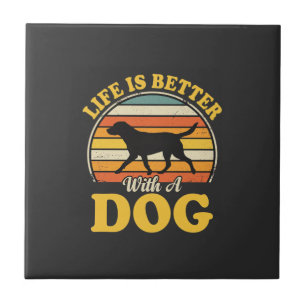 Life Is Better With A Dog Retro Tile