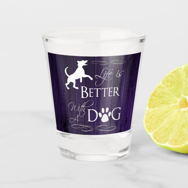 Life is better with a Dog Shot glass - Purple (Front)